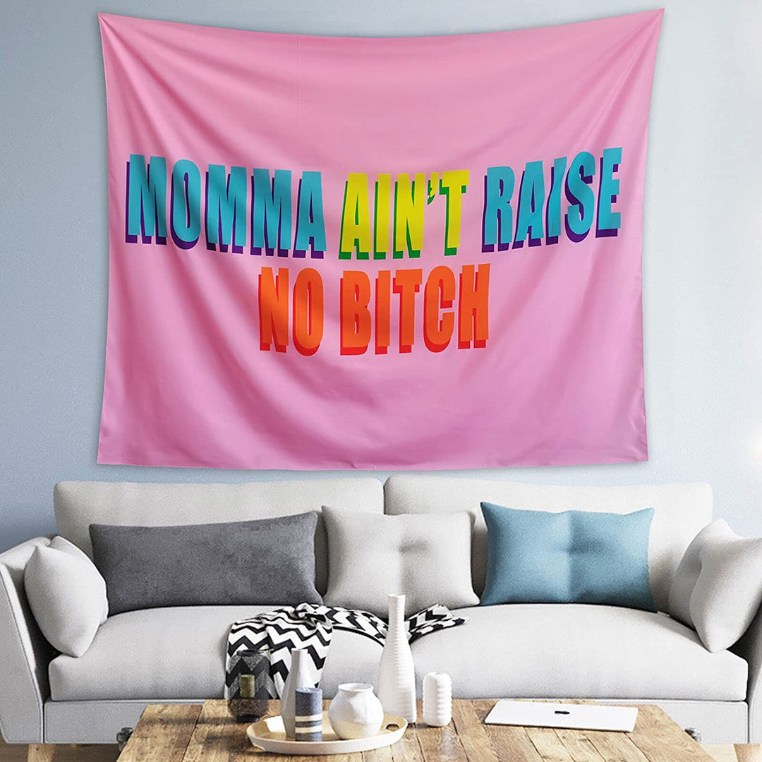 VibeCore Momma Ain't Raise No Bitch Tapestry Above Couch